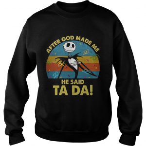 After god made me he said ta da Jack Skellington vintage sweatshirt