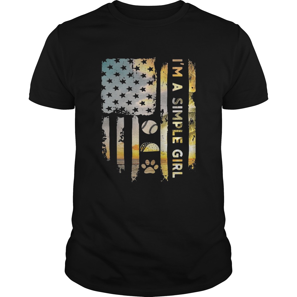 America flag I’m a simple girl I like baseball tacos and paw dog shirts