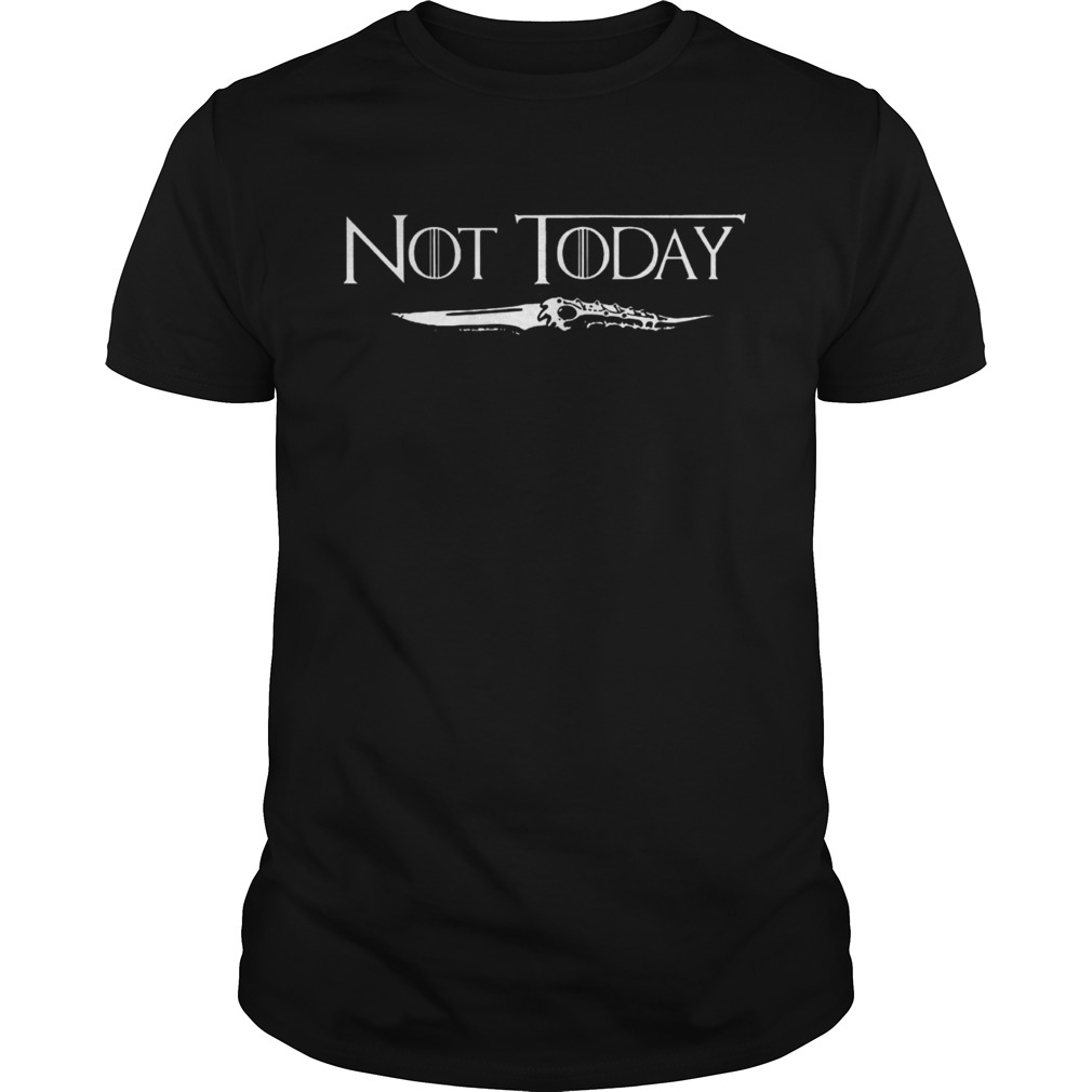 Arya Not Today shirts