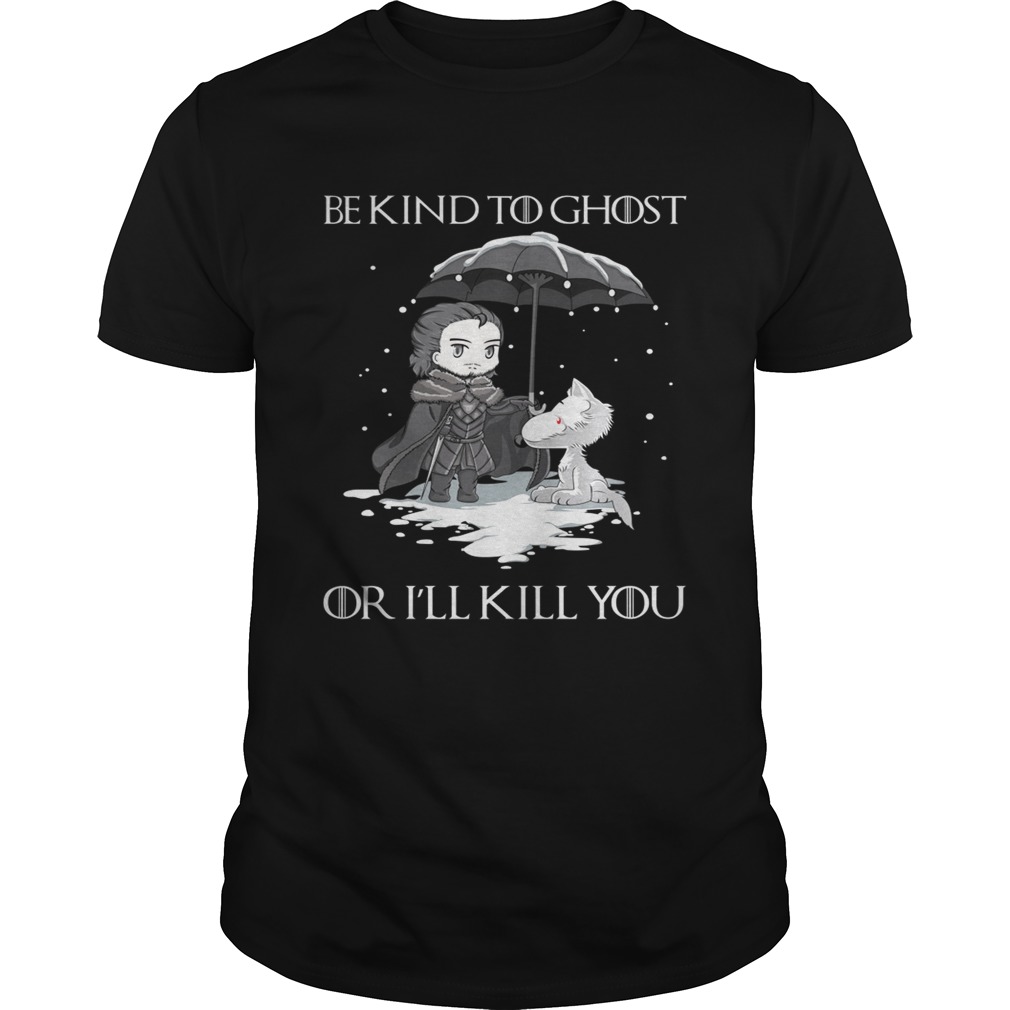 Arya Stark and dog Game Of Thrones be kind to ghost or I’ll kill you shirts