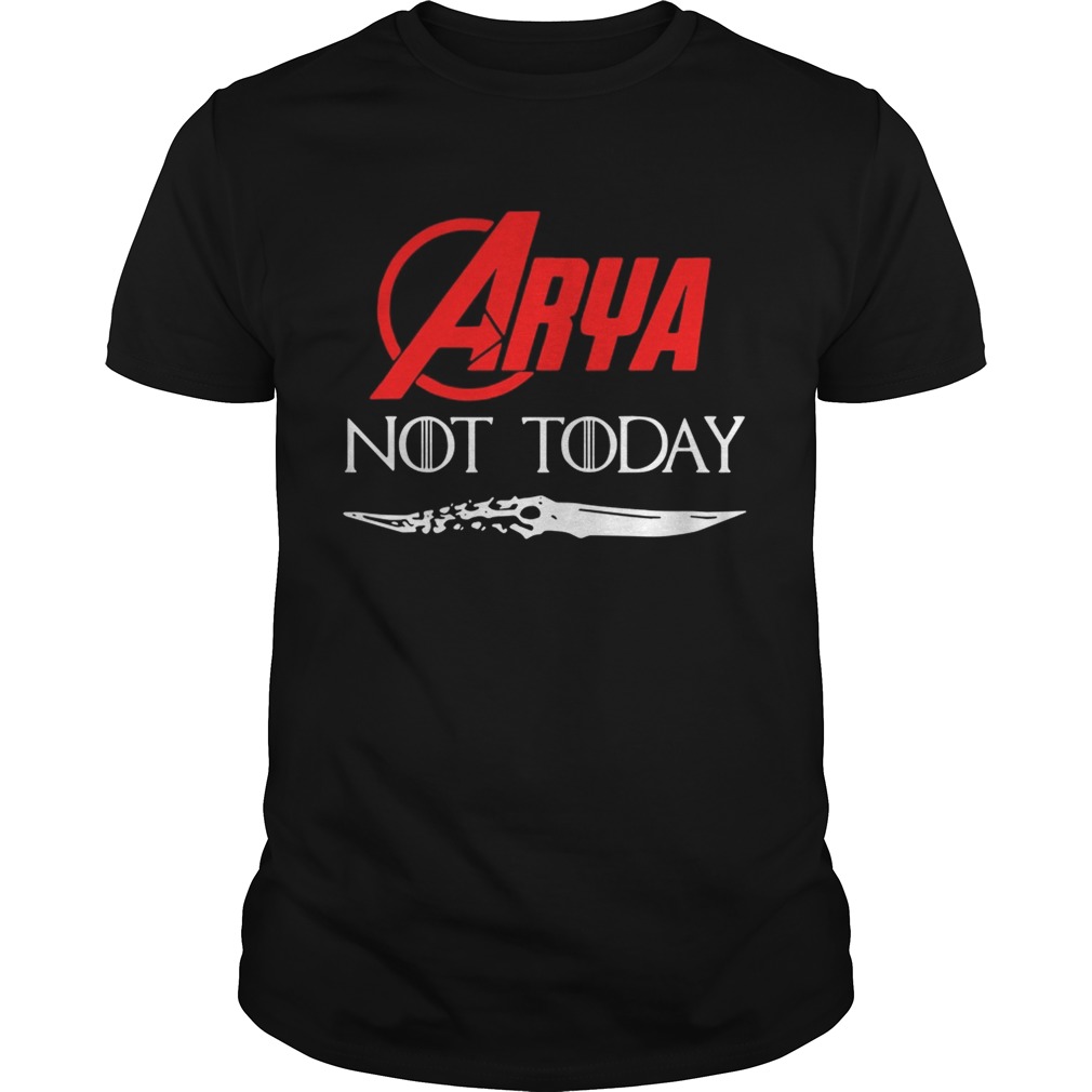 Arya Stark not today Game of Thrones shirts