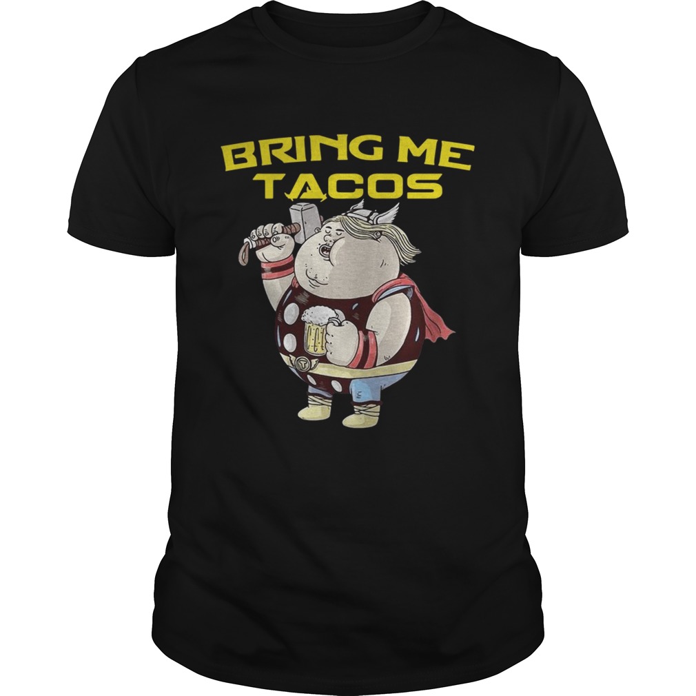 Avengers Endgame fat Thor and beer bring me tacos shirts