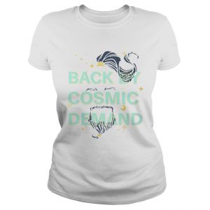 Back by cosmic demand ladies tee