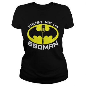 Batman trust me Im BBQMan ladies tee