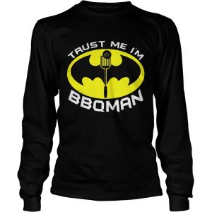 Batman trust me Im BBQMan longsleeve tee