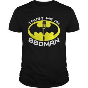 Batman trust me Im BBQMan unisex