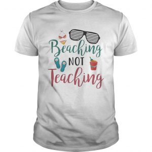 Beaching Not Teaching Teacher Summer unisex