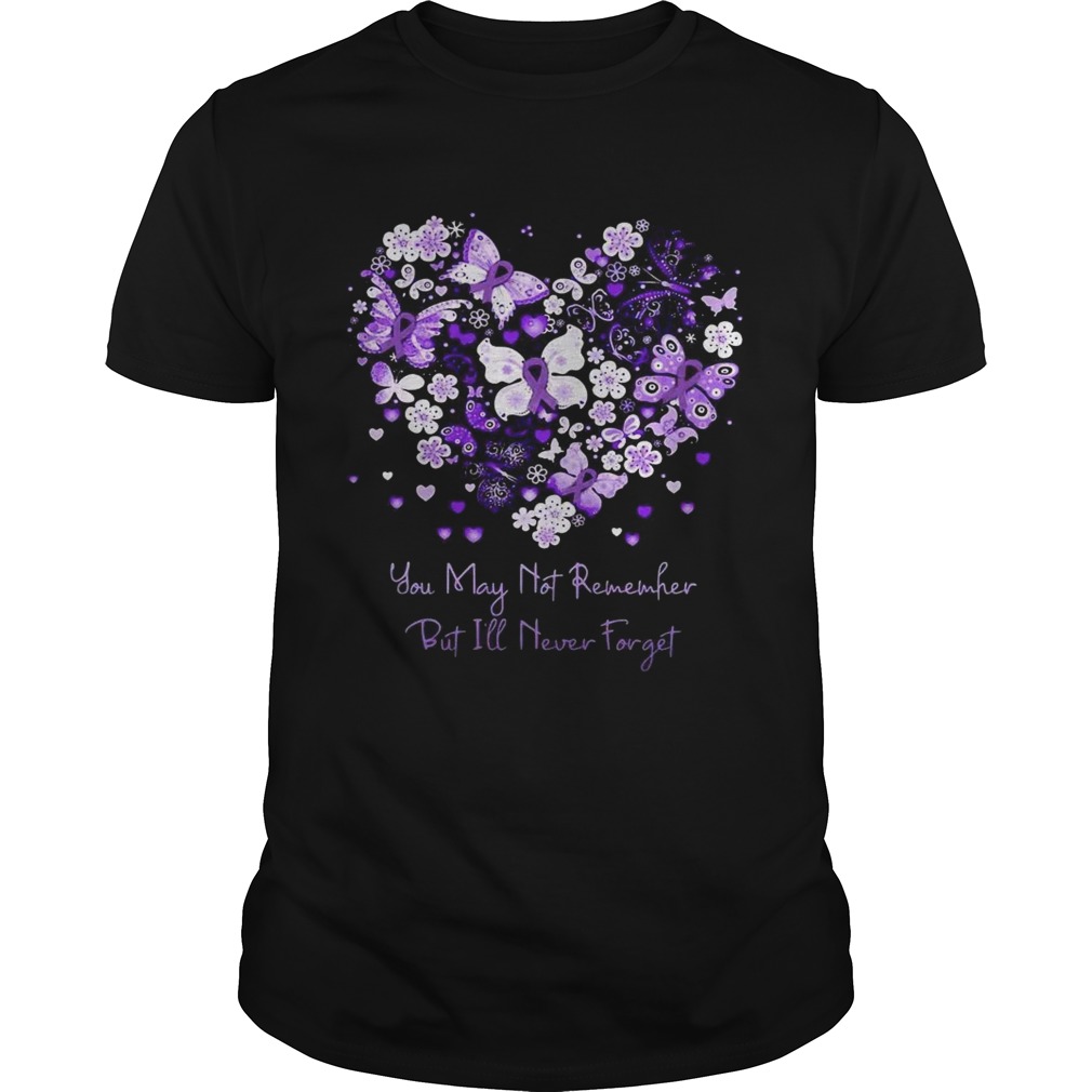 Butterfly cancer ribbon You may not remember but I’ll never forget shirts