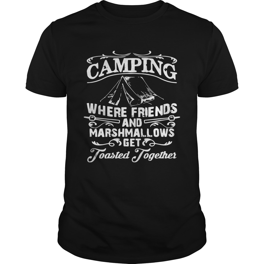 Camping where friends and marshmallows get Toasted Together shirts