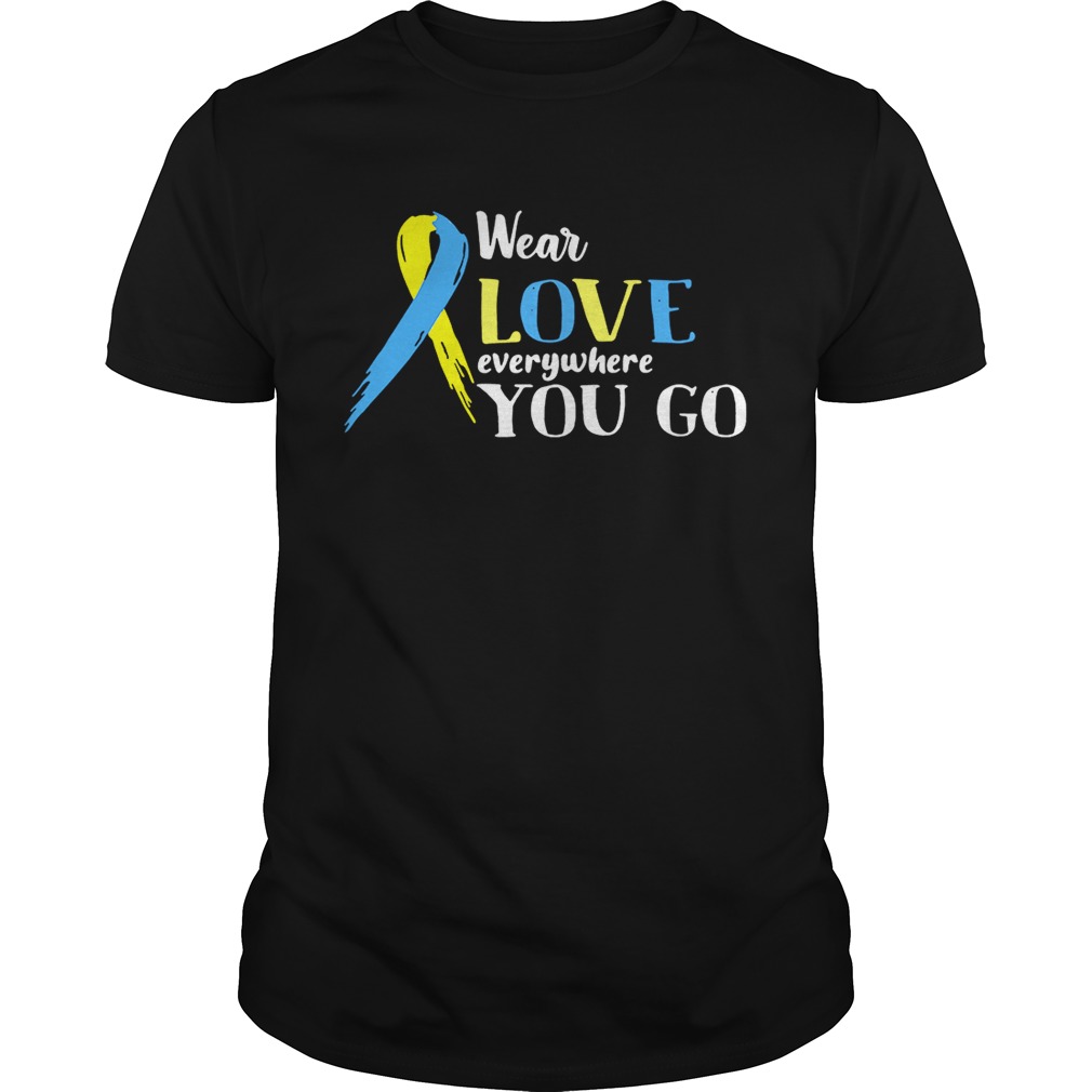 Cancer wear love everywhere you go shirts