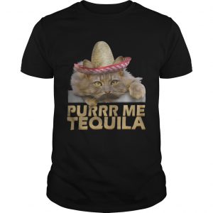 Cat Purrr me tequila unisex