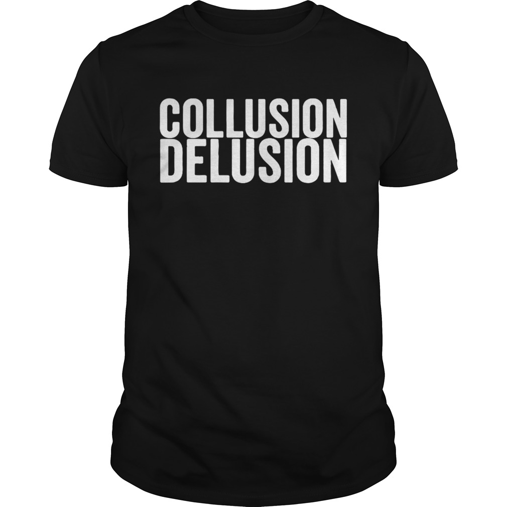 Collusion delusion shirts