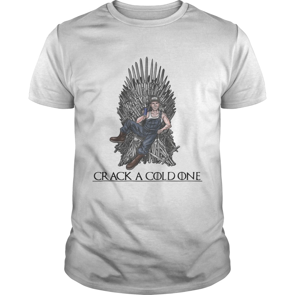 Crack a cold one Game of Thrones shirts