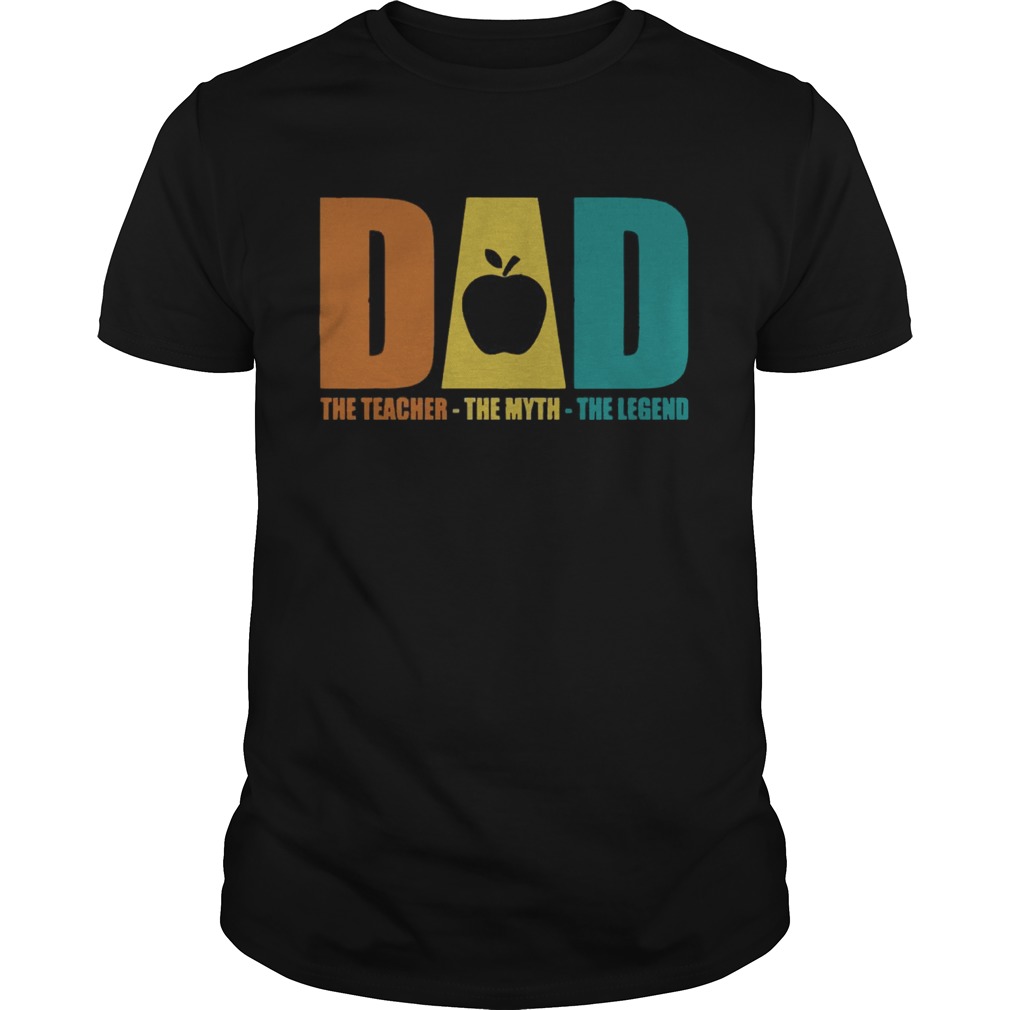 Dad The Teacher The Myth The Legend Apple Vintage Shirts