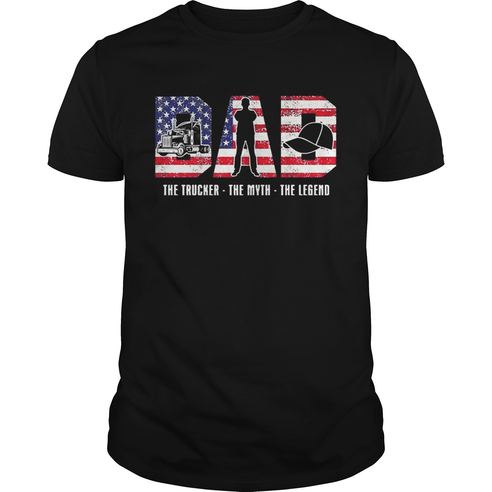 Dad The Trucker The Myth The Legend T-shirts