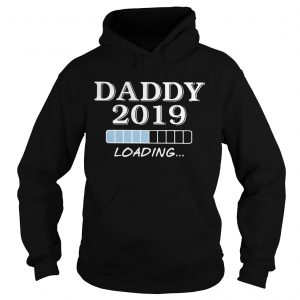 Daddy 2019 loading hoodie