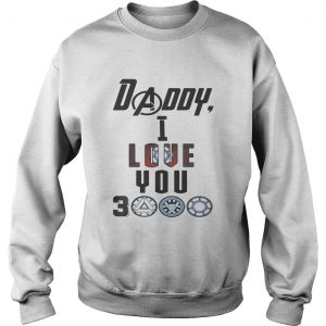 Daddy I love you 3000 Iron Man Tony Stark sweatshirt