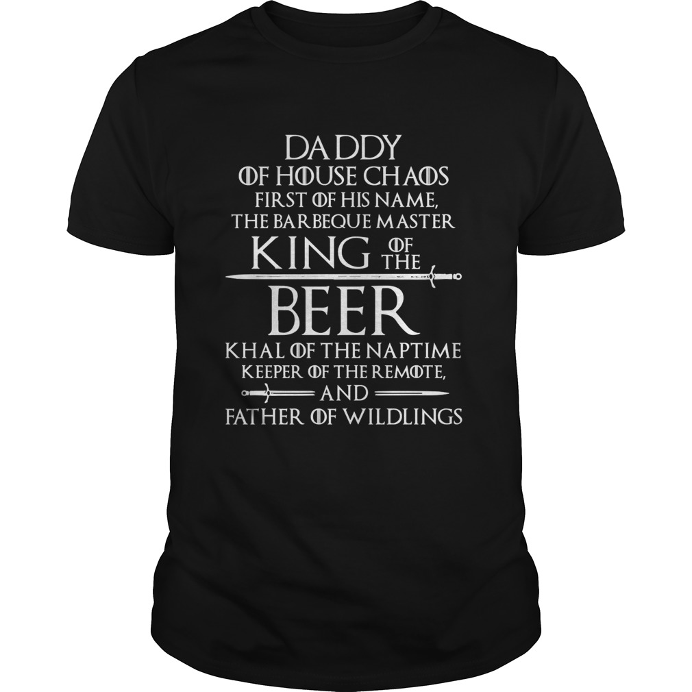 Daddy of house chaos father of wildlings sword shirts