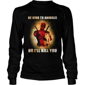 Deadpool and cat be kind to animals or Ill kill you longsleeve tee