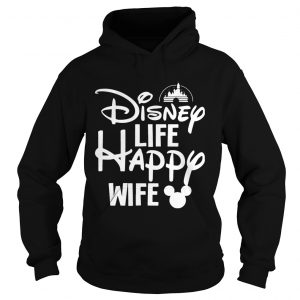 Disney Life Happy Wife hoodie