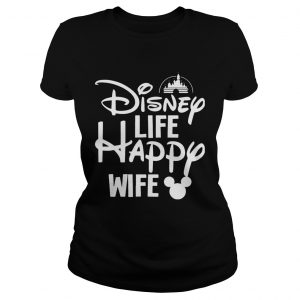 Disney Life Happy Wife ladies tee