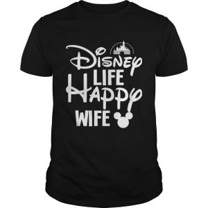 Disney Life Happy Wife unisex