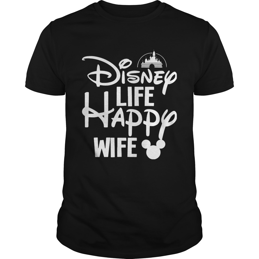 Disney Life Happy Wife T-shirts