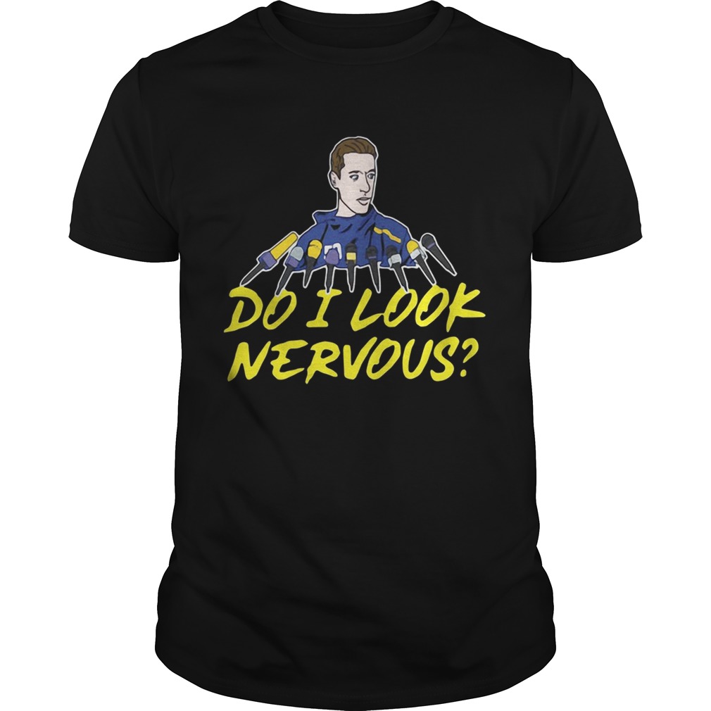 Do I look Nervous shirts