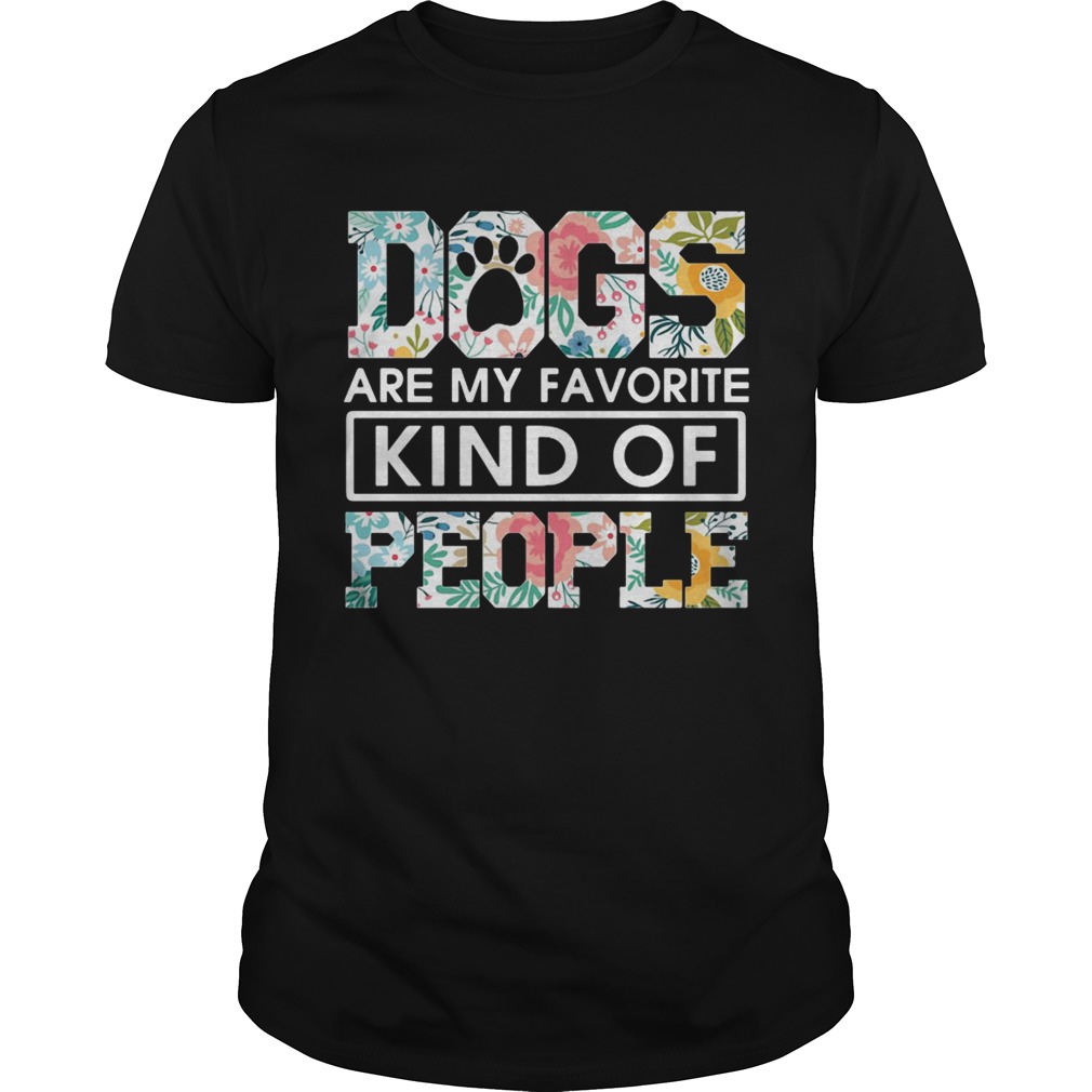 Dogs are my favorite kind of people shirts