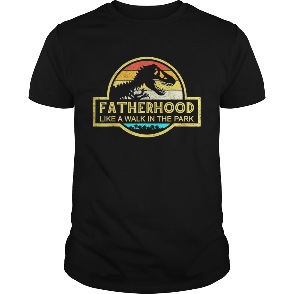 Fatherhood Like A Walk In The Park Sunset Retro shirts