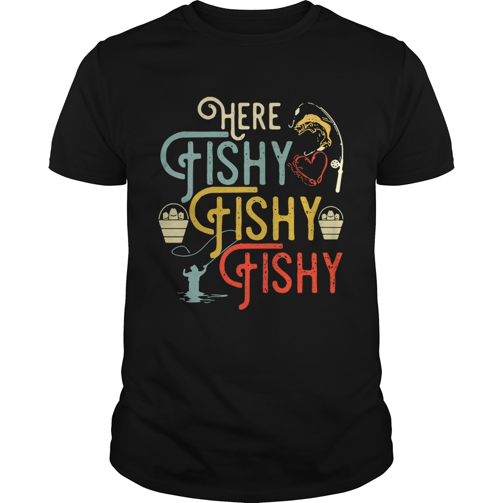 Fishing here fishy fishy fishy shirts