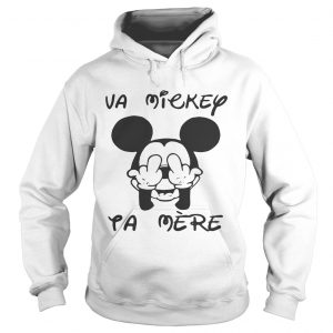 Fucking va Mickey ta mere hoodie