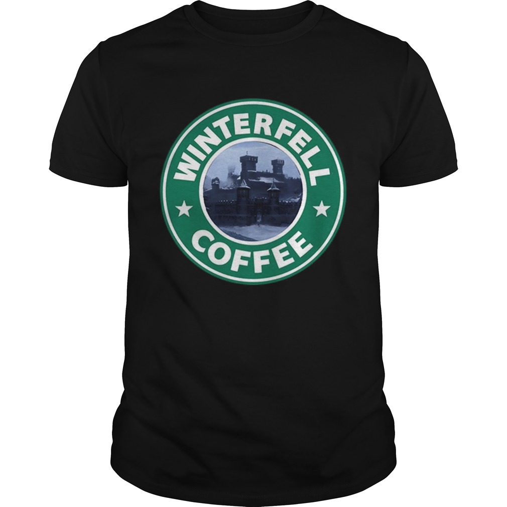 Funny Game Of Thrones Winterfell Starbucks coffee shirts