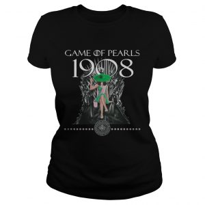 Game Of Pearls 1908 Game Of Thrones ladies tee