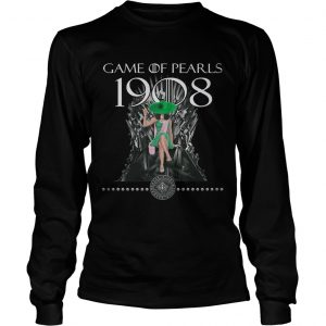 Game Of Pearls 1908 Game Of Thrones longsleeve tee