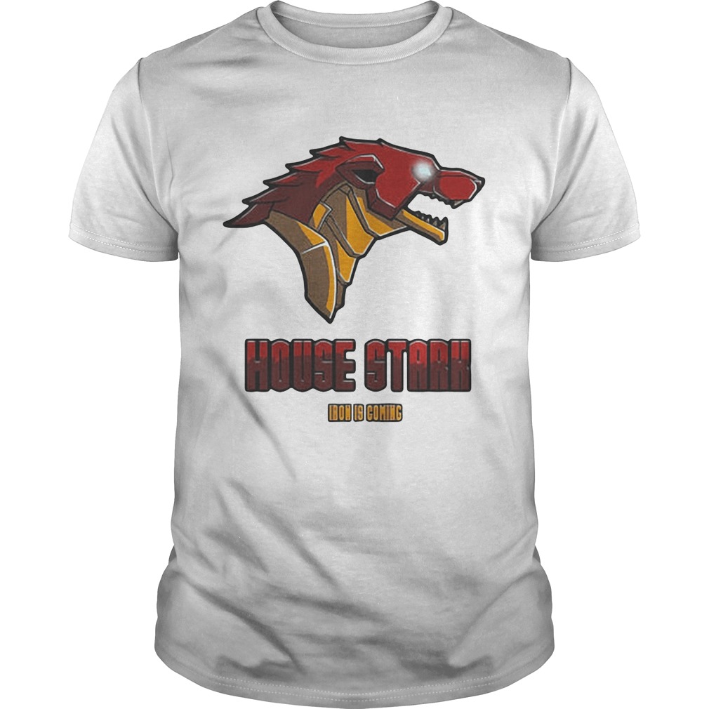 Game Of Thrones House Stark Iron is coming shirts