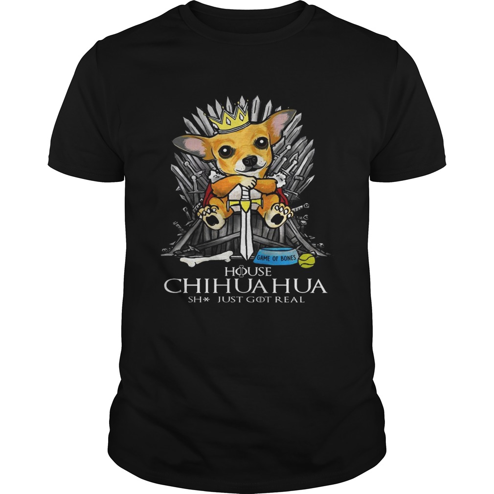 Game of Bones House Chihuahua shit just got real Game of Thrones shirts