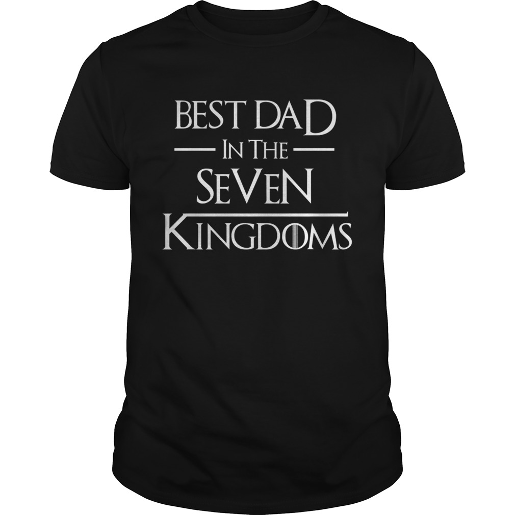 Game of Thrones best dad in the seven kingdoms shirts