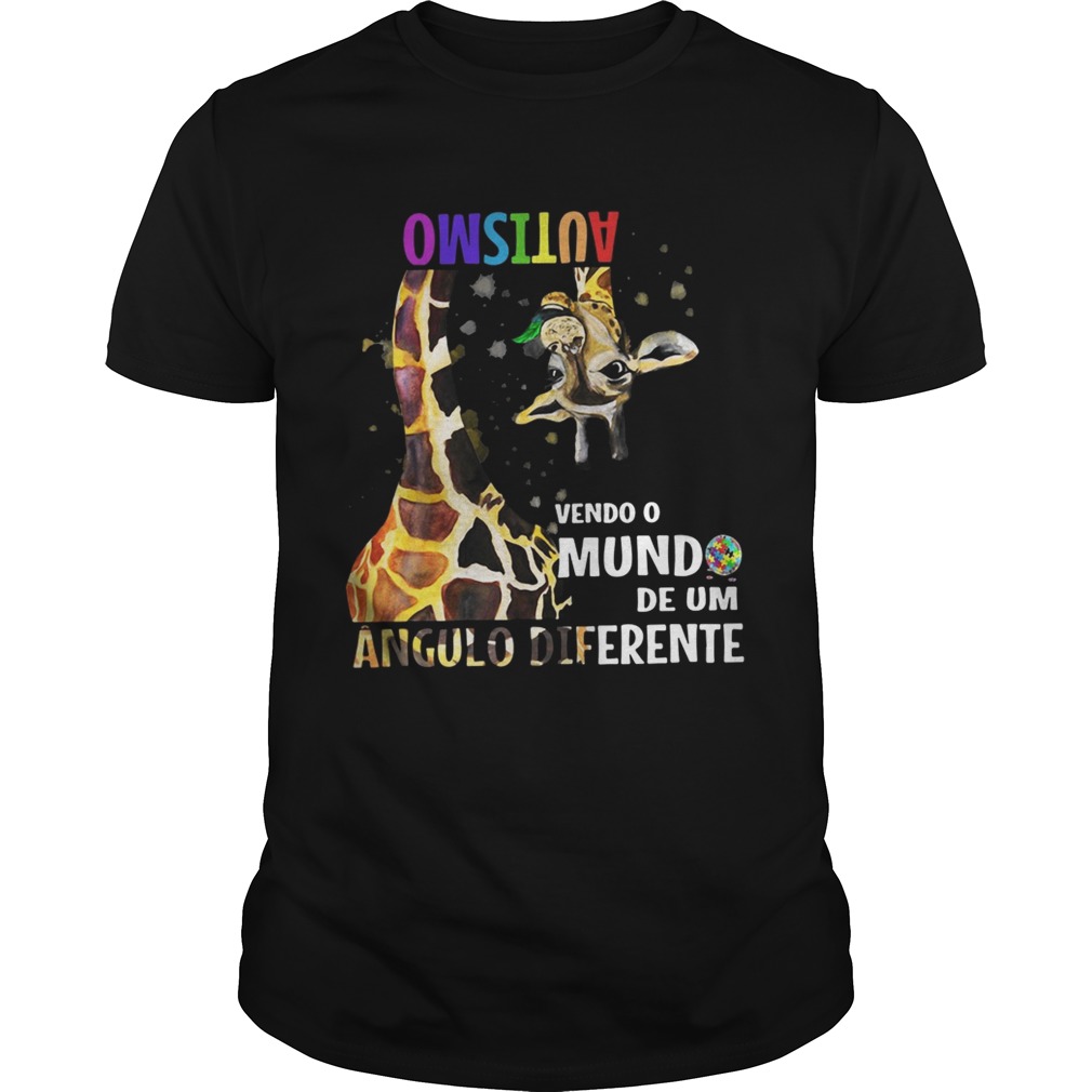 Giraffe autism Vendo O Mundo De Um Angulo Diferente shirts