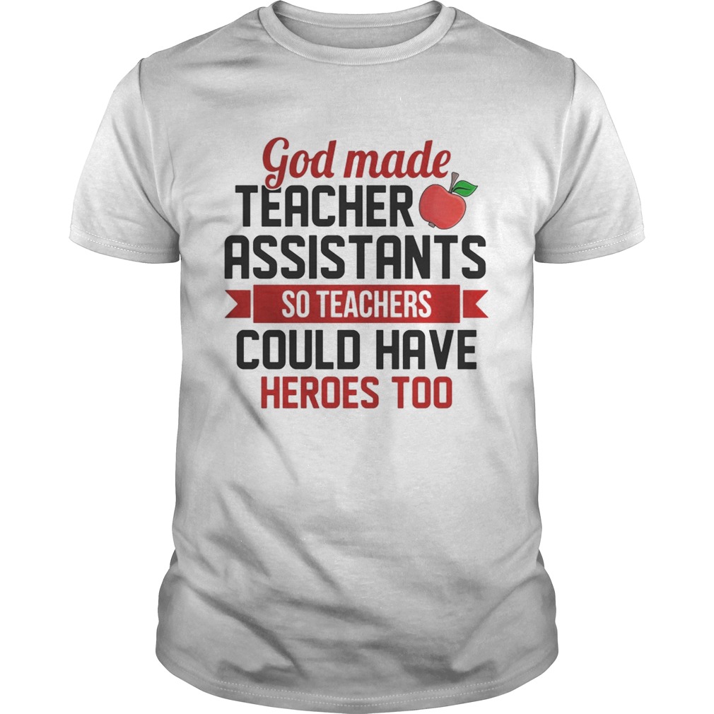 God mode teacher assistants do teachers could have heroes too shirts