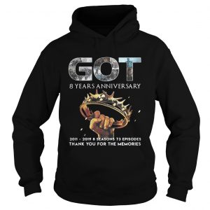 Got 8 years anniversary 2011 2019 8 seasons 73 episodes Game of Thrones hoodie