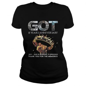 Got 8 years anniversary 2011 2019 8 seasons 73 episodes Game of Thrones ladies tee