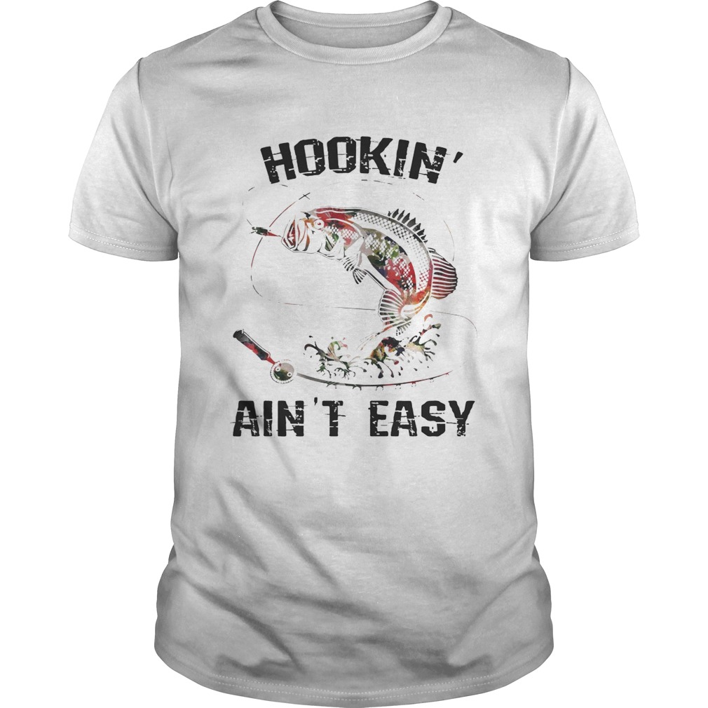 Hooking ain’t easy fishing world shirts