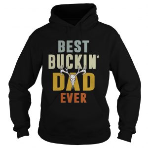 Hunter best Buckin dad ever hoodie