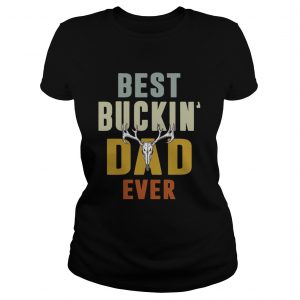 Hunter best Buckin dad ever ladies tee