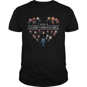 I Am A Game Of Thrones Aholic unisex