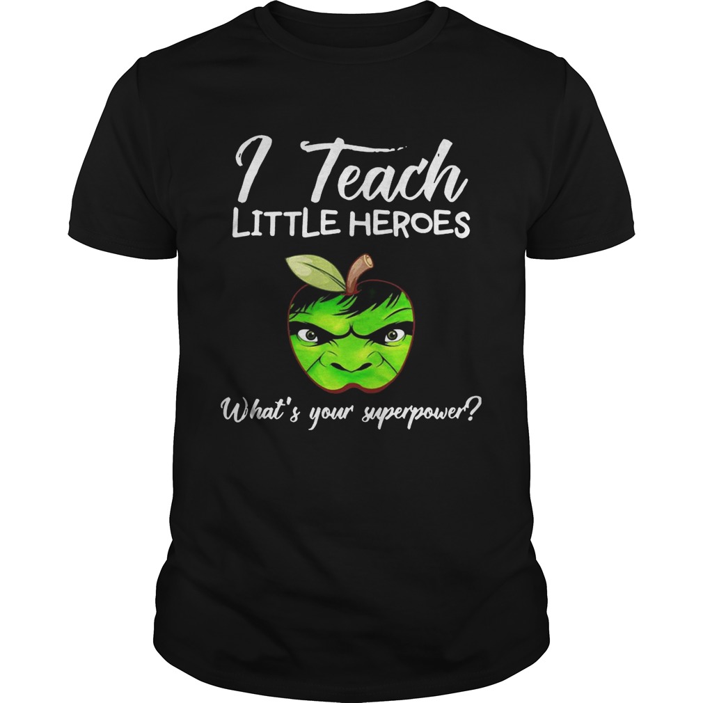 I Teach Little Heroes Hulk T-shirts