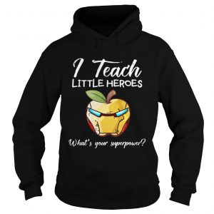 I Teach Little Heroes Iron Man hoodie