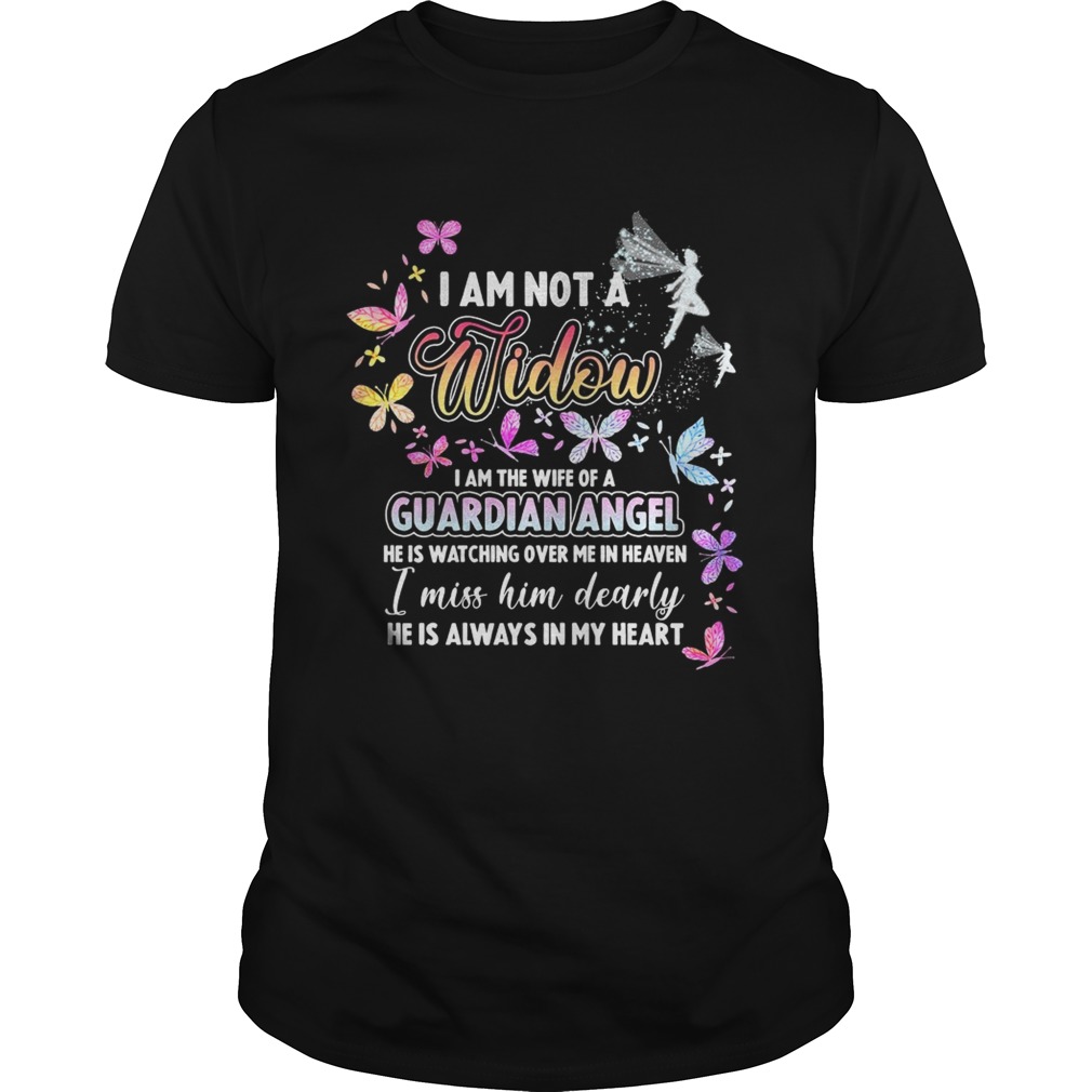 I am not a widow I am the wife of a guardian angel he is watching over me in heaven shirts