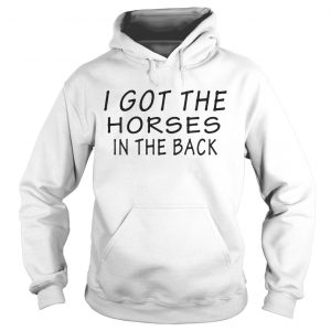 I got the horses in the back hoodie